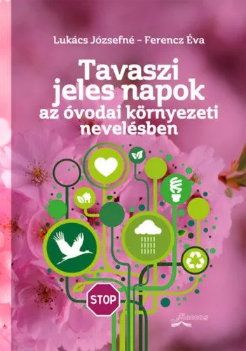 Gyors kiszállítás Tavaszi jeles napok - Az óvodai környezeti nevelésben