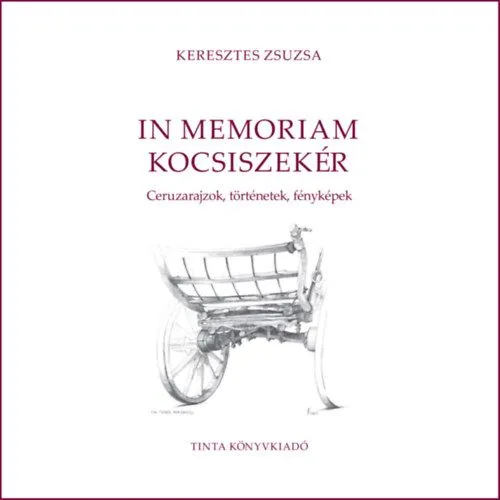 In memoriam kocsiszekér - Ceruzarajzok, történetek, fényképek Ajánlat
