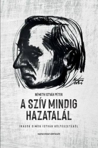 Különleges ajánlat A szív mindig hazatalál - Írások Simon István költészetéről
