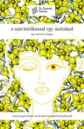 A nárcisztikussal egy asztalnál - Igaz történet alapján 2. rész Kedvezményes ár