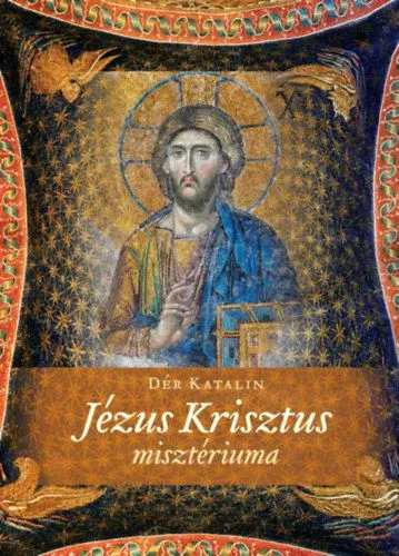 Ne maradj le Jézus Krisztus Misztériuma