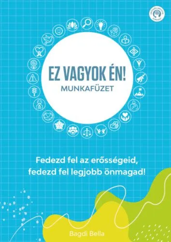 Exkluzív ajánlat Ez vagyok én! - Munkafüzet - Fedezd fel az erősségeid, fedezd fel legjobb önmagad!