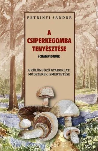 Gyors kiszállítás A csiperkegomba tenyésztése