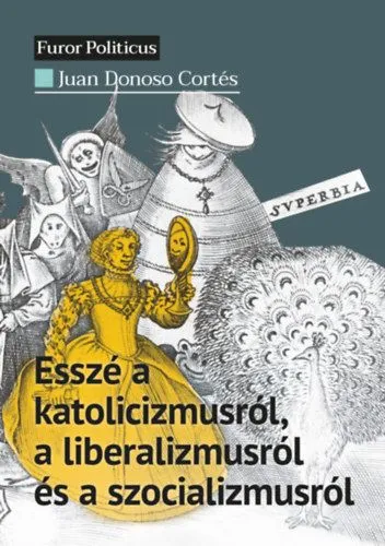 Esszé a katolicizmusról, a liberalizmusról és a szocializmusról Legnépszerűbb
