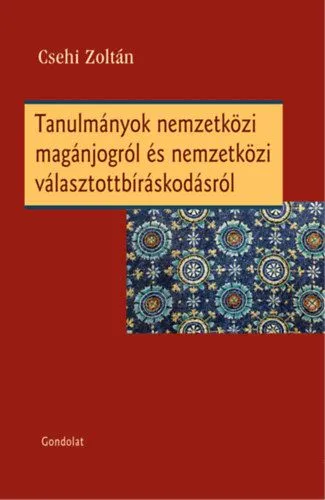 Expressz kézbesítés Tanulmányok nemzetközi magánjogról és nemzetközi választottbíráskodásról