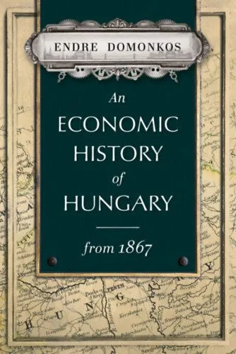 An Economic History of Hungary from 1867 Nézd meg most