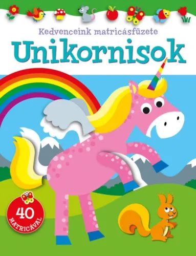 Azonnali szállítás Kedvenceink matricásfüzete - Unikornisok