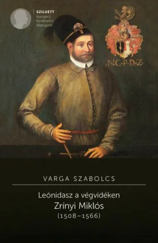 Outlet Leónidasz a végvidéken. Zrínyi Miklós (1508-1566) - 2. kiadás