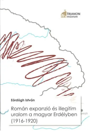 Kedvezmény Román expanzió és illegitim uralom a magyar Erdélyben (1916–1920)