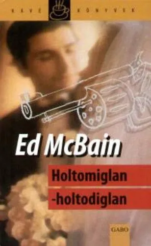 Holtomiglan-holtodiglan Azonnal elérhető