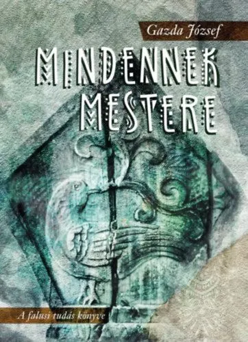Mindennek mestere - A falusi tudás könyve Ajánlat