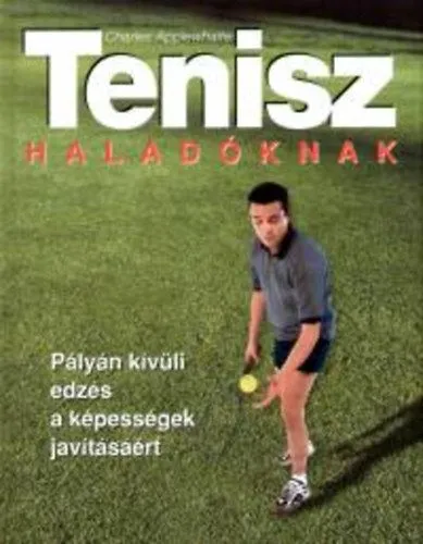 Alacsony ár Tenisz haladóknak - Pályán kívüli edzés a képességek javításáért