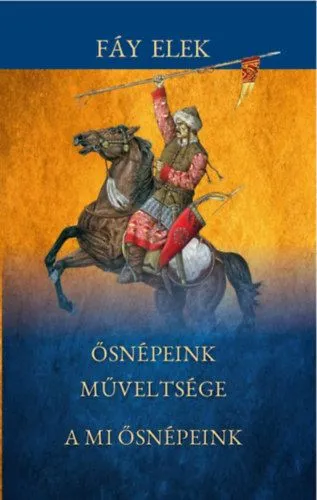 Ősnépeink műveltsége - A mi ősnépeink Gyors szállítás