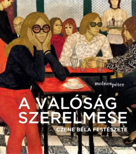Utolsó esély A valóság szerelmese - Czene Béla festészete - Piros és fekete borító