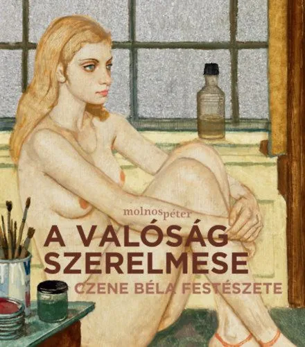 A valóság szerelmese - Czene Béla festészete - Szőke akt borító Rendeld meg most