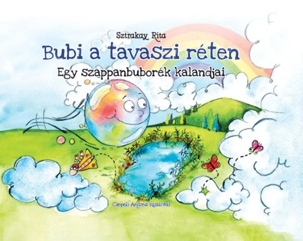 Legkelendőbb Bubi a tavaszi réten - Egy szappanbuborék tavaszi kalandjai