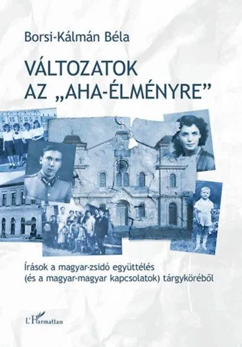 Változatok az "aha-élményre" - Írások a magyar-zsidó együttélés (és a magyar-magyar kapcsolatok) tárgyköréből Szuper akció