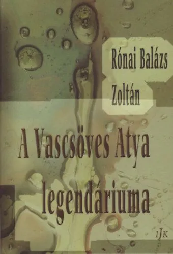 Szuper ajánlat A Vascsöves Atya legendáriuma