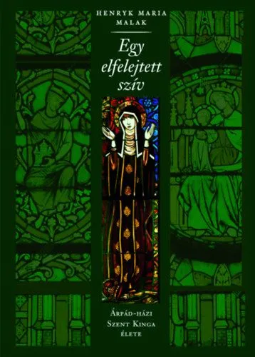 Árengedmény Egy elfelejtett szív - Árpád-házi Szent Kinga élete