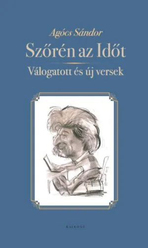 Szőrén az Időt - Válogatott és új versek Népszerű