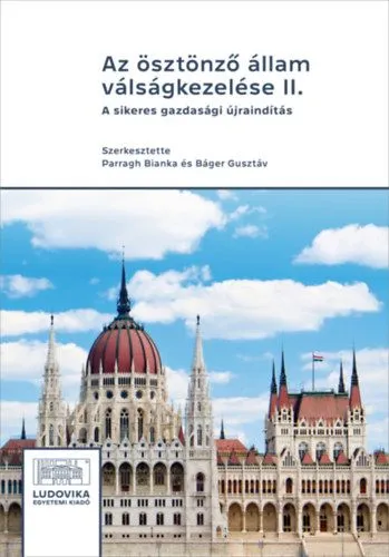 Az ösztönző állam válságkezelése II. - A sikeres gazdasági újraindítás Utolsó esély