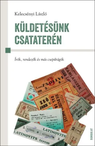 Bestseller Küldetésünk csataterén - Írók, rendezők és más csepűrágók