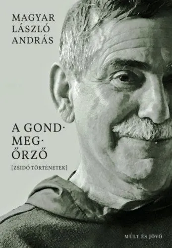 A gondmegőrző - Zsidó történetek Kedvezmény
