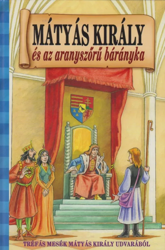 Mátyás Király és az aranyszőrű bárányka Azonnal elérhető