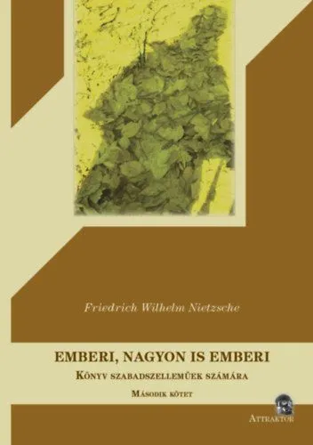 Emberi, nagyon is emberi - Könyv szabadszelleműek számára - Második kötet Szezonális akció
