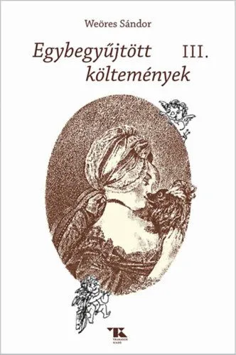 Egybegyűjött költemények III. Újdonság