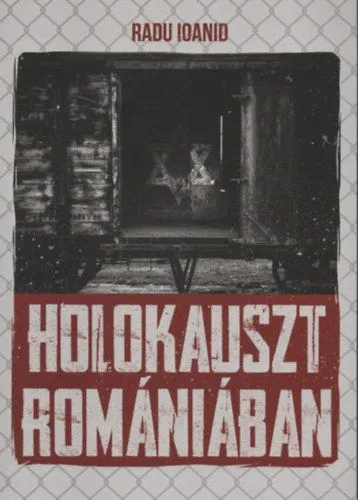 Holokauszt Romániában Korlátozott ajánlat