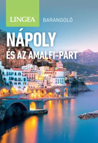 Nápoly és az Amalfi-part - Barangoló - 2. kiadás Legjobb ár