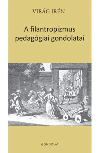Kedvezményes ár A filantropizmus pedagógiai gondolatai