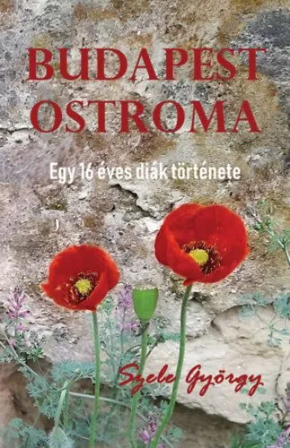 Budapest ostroma - Egy 16 éves diák története Expressz kézbesítés