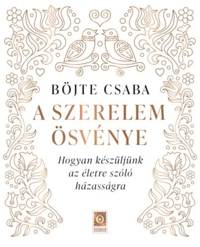 A szerelem ösvénye - Hogyan készüljünk az életre szóló házasságra Árengedmény