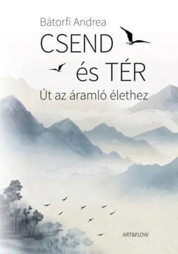 Csend és tér - Út az áramló élethez Exkluzív ajánlat