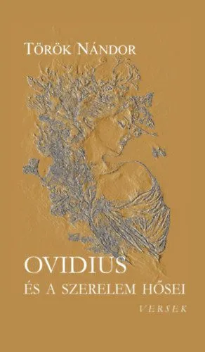 Biztonságos vásárlás Ovidius és a szerelem hősei