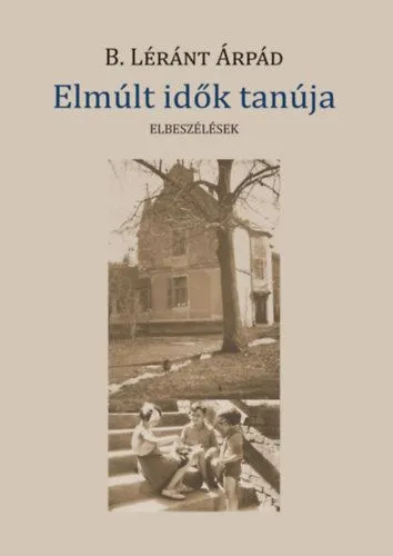 Kihagyhatatlan ajánlat Elmúlt idők tanúja