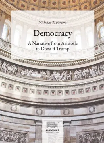 Gyors kiszállítás Democracy - A Narrative from Aristotle to Donald Trump