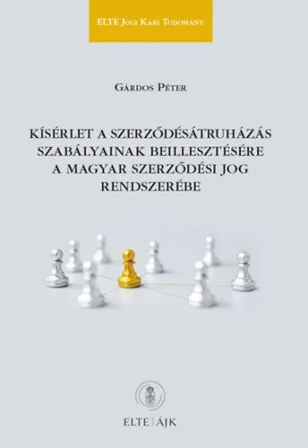 Kísérlet a szerződésátruházás szabályainak beillesztésére a magyar szerződési jog rendszerébe - ELTE Jogi Kari Tudomány 63. Legjobb ár