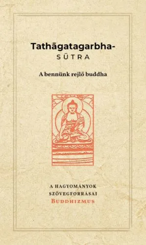 Tathagatagarbha-sutra - A bennünk rejlő buddha Kiárusítás