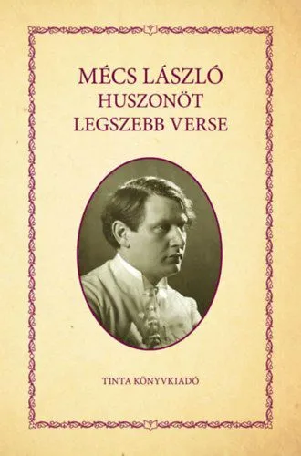 Vedd meg most Mécs László huszonöt legszebb verse