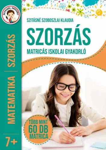Szorzás - Matricás iskolai gyakorló - Több mint 60 db matrica Biztonságos vásárlás