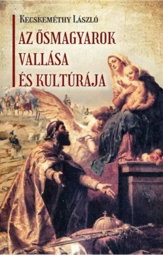 Prémium Az ősmagyarok vallása és kultúrája