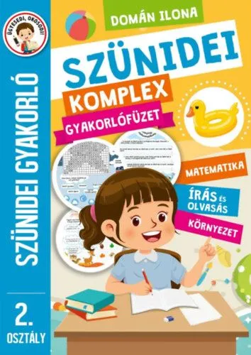 Szünidei komplex gyakorlófüzet - 2. osztály - Szünidei gyakorló - Matematika, írás és olvasás, környezet Gyors kiszállítás