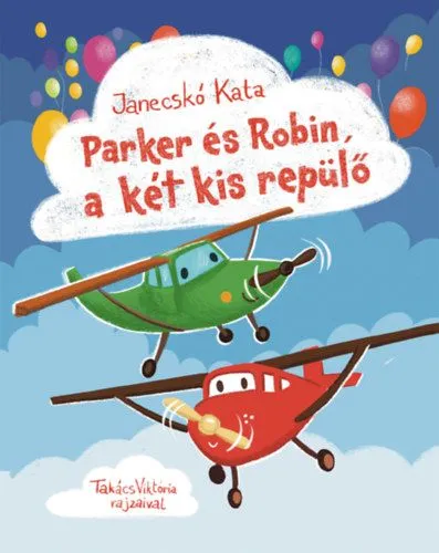 Parker és Robin, a két kis repülő Azonnal elérhető