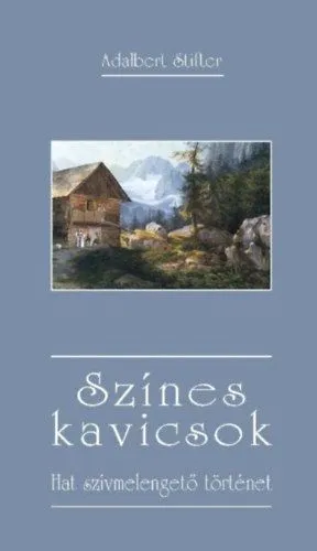 Színes kavicsok - Hat szívmelengető történet Ne maradj le