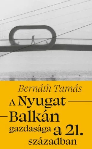 A Nyugat-Balkán gazdasága a 21. században Nézd meg most