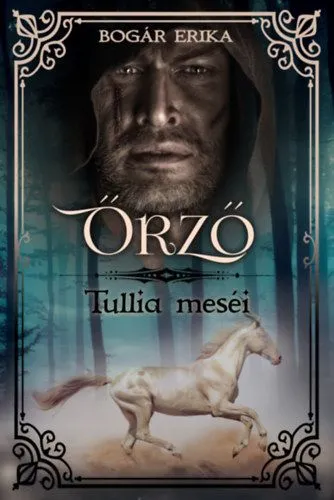 Őrző - Tullia meséi Újdonság