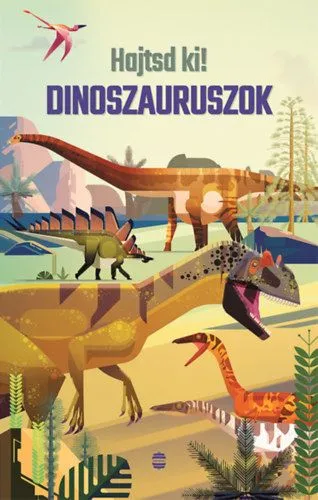 Utolsó esély Hajtsd ki! - Dinoszauruszok